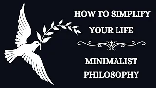 How to Simplify Your Life | Minimalist Philosophy