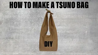 HOW TO MAKE A TSUNO BAG | EASY | DIY CROSSBODY BAG