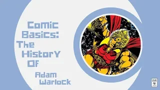 The History of Adam Warlock: Magus, Religion, and Tragedy (Comic Basics)