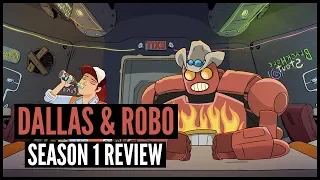 Dallas & Robo Season 1 Review