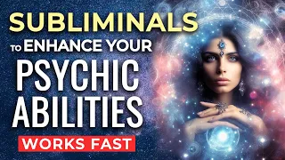 SUBLIMINAL Affirmations for PSYCHIC ABILITIES ★ Subconscious Messages To Enhance Them NOW