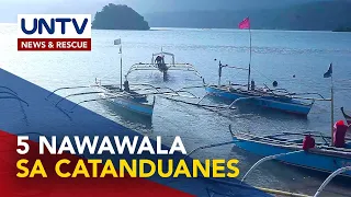 5 Mangingisda sa Catanduanes, patuloy na pinaghahanap