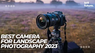 Best Camera For Landscape Photography 2023 [Expert Approved!]