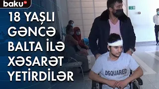 Keçmiş qohumları 18 yaşlı gənci xəstəxanalıq etdi - Baku TV