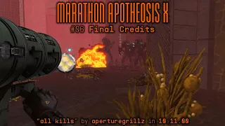 Marathon Apotheosis X #06 Final Credits (all kills) by aperturegrillz, 2022-10-03