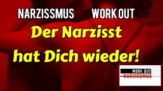 Der Narzisst hat Dich wieder!