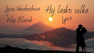 Lucie Vondráčková a Filip Blažek - Hej lásko velká (Lyrics)