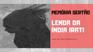 Memória Sertão Lenda da Índia Irati