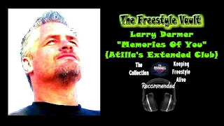 Larry Dermer “Memories Of You” (Atilla’s Extended Mix) Latin Freestyle Music 1994