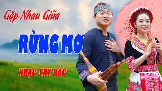 Gặp Nhau Giữa Rừng Mơ, Inh Lả Ơi - Song Ca Nhạc Tây Bắc Hay Tuyệt Đỉnh - Ngọc Khánh ft Trung Hiếu