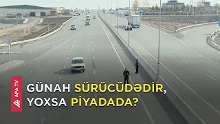 Şəmkirdə maşın piyadanı vuraraq öldürüb – piyadalarsa qayda pozmağa davam edir - APA TV