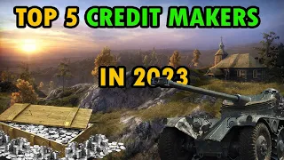 Top 5 best CREDIT MAKERS in World of Tanks? 2023