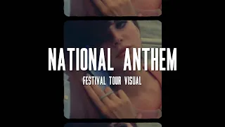 Lana Del Rey — National Anthem (Festival Tour Studio Version & Visual)