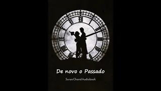 De Novo o Passado 1/3 #audiobook #audiolivro #audiolivroespirita #radionovela