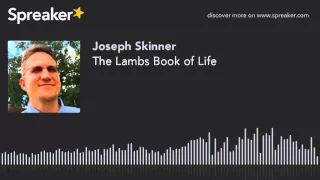 The Lambs Book of Life Are You Sure Your Name Is Written Down?