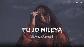 Tu Jo mileya[Slowed+Reverb] | Juss x mixsingh | New Punjabi song | SR Love♥️