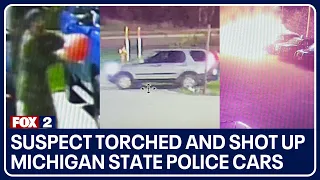 Suspect torched and shot up Michigan State Police cars