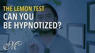 Can You Be Hypnotized? The Lemon Test (2022 Version)