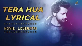 Tera Hua Lyrics | Atif Aslam | Loveyatri | Aayush | Warina |Tanishk