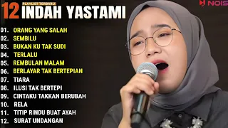 INDAH YASTAMI FULL ALBUM - ORANG YANG SALAH - SEMBILU || COVER AKUSTIK TERBAIK 2024