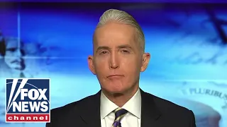 Trey Gowdy: Schumer didn’t want this to be aired publicly