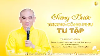 Từng Bước Trong Công Phu - TT. Thích Tuệ Hải - Chùa Long Hương