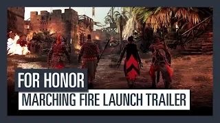 FOR HONOR Marching Fire - Launch Trailer