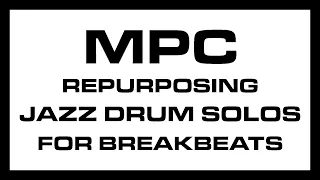 MPC Repurposing Jazz Drum Solos for Breakbeats