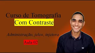 Tomografia com contraste - Aula 2 (Preparo, jelco, injetora)