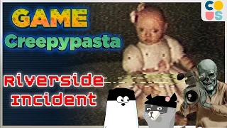 Game Creepypasta: The Riverside Incident - Cuộn băng này bị dồn lồi | Cờ Su Original