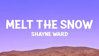 Shayne Ward - Melt The Snow (Lyrics)
