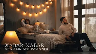 Ara & Alik Avetisyanner - XABAR XABAR | Official Music Video