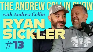 Ryan Sickler- Almost Dying, Butthole Problems, and Lamar Jackson- The Andrew Collin Show Episode 13