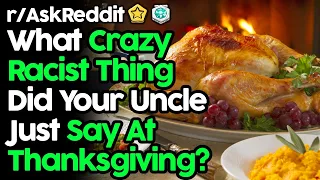 People Reveal Crazy Things Their Uncle Said At Thanksgiving (r/AskReddit Top Posts | Reddit Stories)