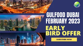 Gulfood Dubai February 2023 | Gulfood Early Bird Offer | World's Biggest Food Exhibition in Dubai