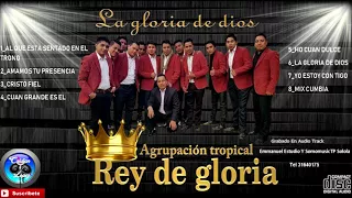 Agrupacion Tropical Rey de Gloria album completo