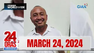 24 Oras Weekend Express: March 24, 2024 [HD]