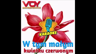 W tym małym Kwiatku Czerwonym (Karaoke) - Voy Anuszkiewicz 🪗