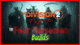 The Four Horsemen Builds, PvE/P, Tom Clancy's The Division 2