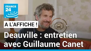 Deauville 2023 : Guillaume Canet, président du jury de la 49e édition du Festival • FRANCE 24