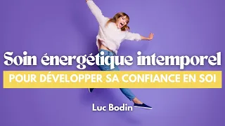 Soin énergétique intemporel pour développer sa confiance en soi