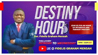 Destiny Hour with Fidelis Graham Mensah | The Unlimited Power Of God | Monday, May 6th, 2024