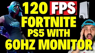 How to Get 120 FPS on Fortnite PS5 with a 60Hz Monitor