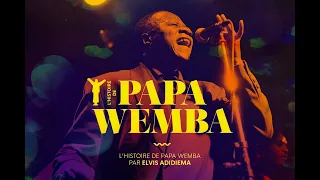 L’HISTOIRE DE P​APA WEMBA (Documentaire)