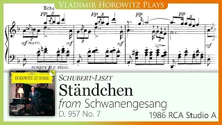 Schubert-Liszt: 〈Ständchen〉, Schwanengesang S. 560 No. 7 [Horowitz 1986]