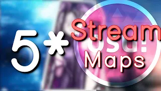 osu! | TOP FIVE 5 star STREAM maps over 200pp!