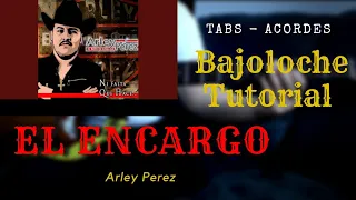 El Encargo - Arley Perez - Tutorial - BAJOLOCHE- Tabs - Acordes