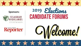 Candidate Forum - Issaquah City Council Positions 2 & 3 - July 18, 2019