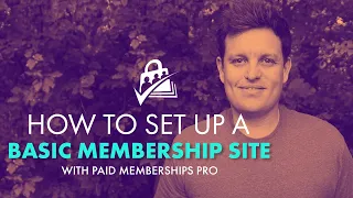 How to Set up a Basic Membership Website with Paid Memberships Pro