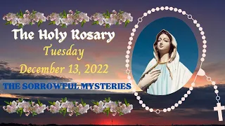 📿HOLY ROSARY TODAY, TUESDAY, DECEMBER 13, 2022 || THE SORROWFUL MYSTERIES #rosary #newaudio